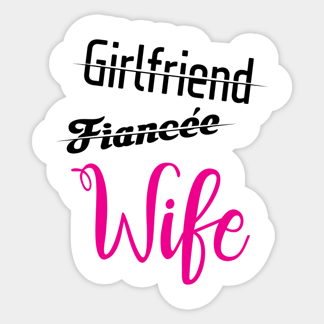 Girlfriend-Fiancee-Married ' Cute Wife Sticker by ourwackyhome